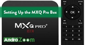 Setting Up the MXQ Pro Box